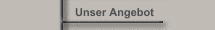 Unser Angebot